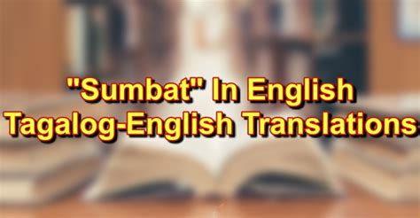 Sumbat In English: Tagalog To English Translations