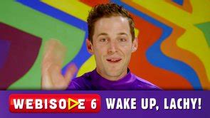 Wake Up Lachy! (webisode) - WikiWiggles