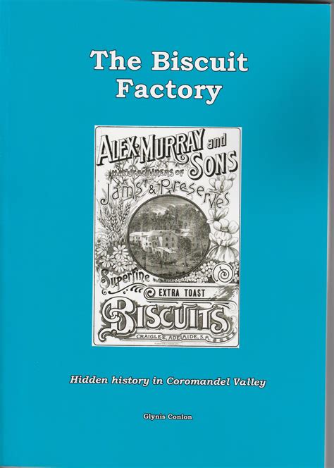 The Biscuit Factory: Hidden history of Coromandel Valley