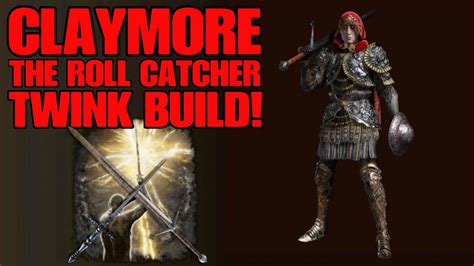 Elden Ring - Claymore, The Roll Catcher Twink Build! (Level 10+0) - YouTube