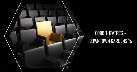 Cobb Theatres - Downtown Gardens 16 - Big Bang Blog