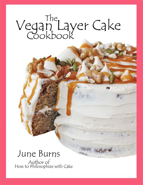 The Vegan Layer Cake Cookbook | How to Philosophize with Cake