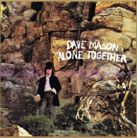 Dave Mason ~ 1970 ~ Alone Together - Oldish Psych and Prog