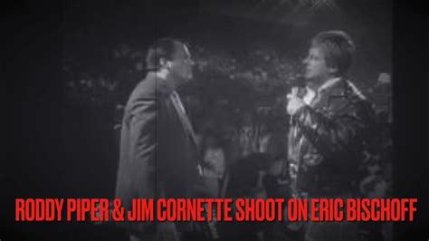 RODDY PIPER & JIM CORNETTE SHOOT ON ERIC BISCHOFF - YouTube