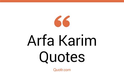 21+ Arfa Karim Quotes about (Innovative, Inspirational And Iconic - QUOTLR