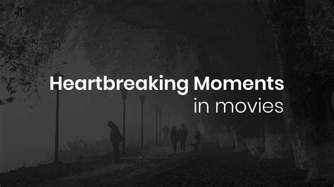 heartbreaking moments in movies - YouTube