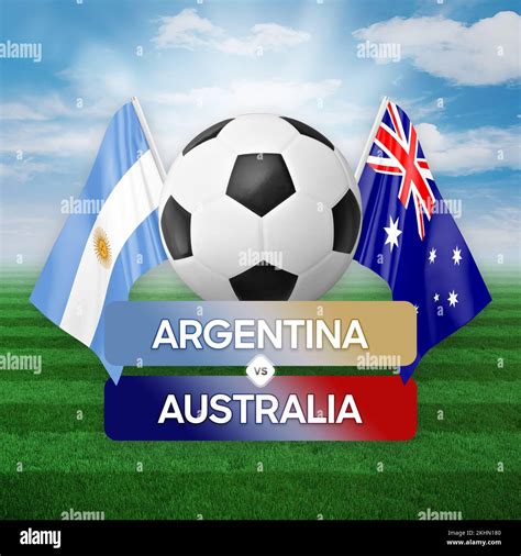 Argentina vs Australia national teams soccer football match competition ...