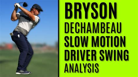 GOLF: Bryson DeChambeau - Slow Motion Driver Swing Analysis - YouTube