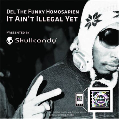 Del the Funky Homosapien - It Ain't Illegal Yet Lyrics and Tracklist | Genius