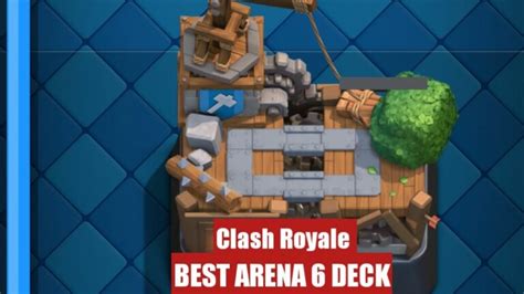 Best Arena 6 Decks in Clash Royale (September 2024) - TECHFORNERD