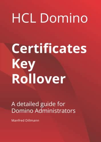 HCL Domino Certificates Key Rollover: A detailed guide for Domino Administrators by Manfred ...