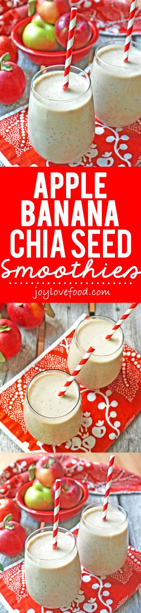 Apple Banana Chia Seed Smoothies - Joy Love Food