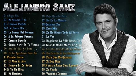 Alejandro Sanz, Sus mejores exitos... (35 Grandes canciones 2018 ...