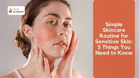 Simple Skincare Routine for Sensitive Skin: 5 Things You Need to Know