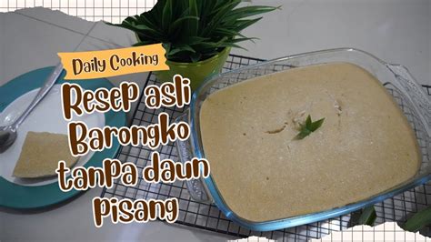 RESEP ASLI BARONGKO KUE TRADISIONAL BUGIS MAKASSAR - TRADITIONAL BANANA ...