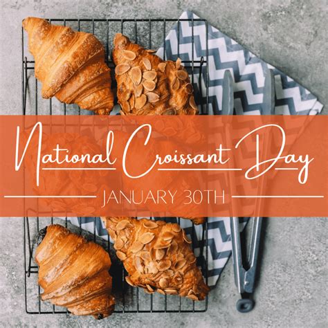 National Croissant Day: Celebration Ideas and Original Recipe - Holidappy