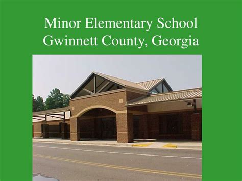 PPT - Minor Elementary School Gwinnett County, Georgia PowerPoint ...