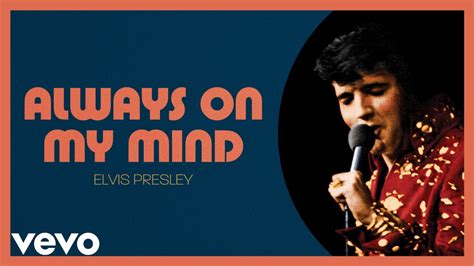 Elvis Presley - Always On My Mind (Rehearsal - Official Lyric Video ...