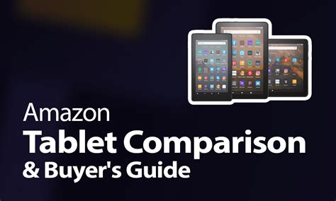 Amazon Tablet Comparison [Best Kindle Fire for 2022]