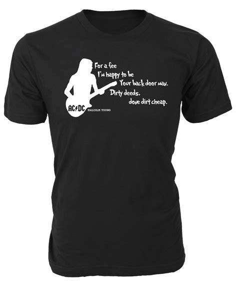 Dirty deeds, done dirt cheap. - ac/dc lyrics t-shirt