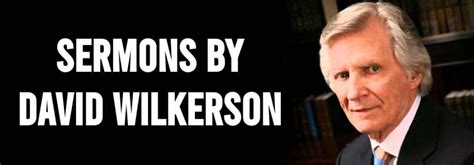 Sermons by Pastor David Wilkerson 2023 | All preaches of famous preacher - Sermons Online ...