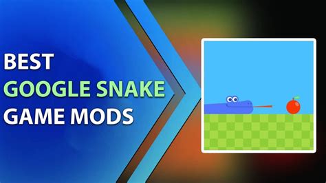 10 Best Google Snake Game Mods to Use in 2024