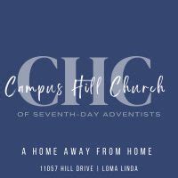 Welcome to Campus Hill Church! : Loma Linda Campus Hill Church Loma Linda CA