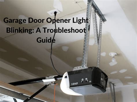 Garage Opener Light Blinking: A Troubleshooting Guide
