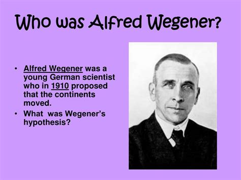 PPT - Who was Alfred Wegener? PowerPoint Presentation, free download ...