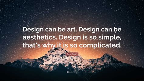 Paul Rand Quote: “Design can be art. Design can be aesthetics. Design ...