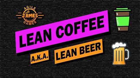 Lean Coffee Example - The Best Meeting Format EVER! - A.K.A. Lean Beer ...