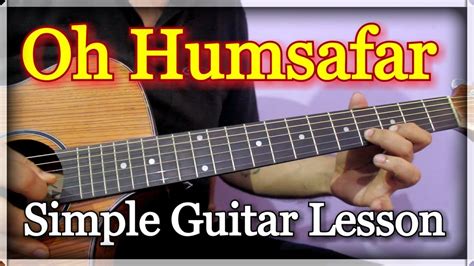 Oh Humsafar by Neha Kakkar - Guitar Chords & Tabs Lesson | Tony Kakkar, Himansh Kohli - YouTube