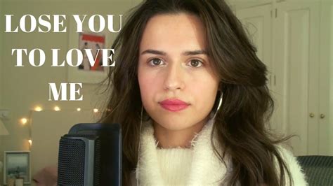 SELENA GOMEZ - LOSE YOU TO LOVE ME (COVER) - YouTube