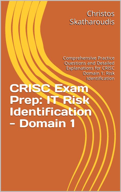 CRISC Exam Prep: IT Risk Identification - Domain 1: Comprehensive Practice Questions and ...