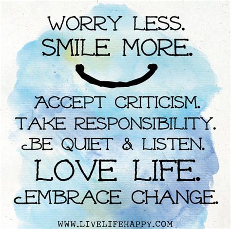 Worry less. Smile more. Accept criticism. Take responsibil… | Flickr