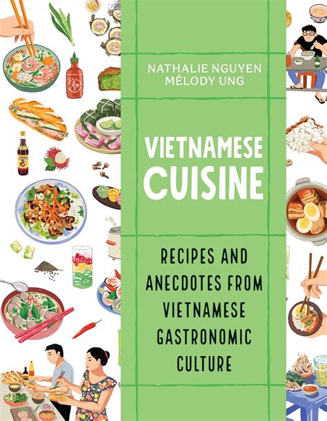 Vietnamese Cuisine: Recipes and Anecdotes from Vietnamese Gastronomic Culture: Nguyen, Nathalie ...