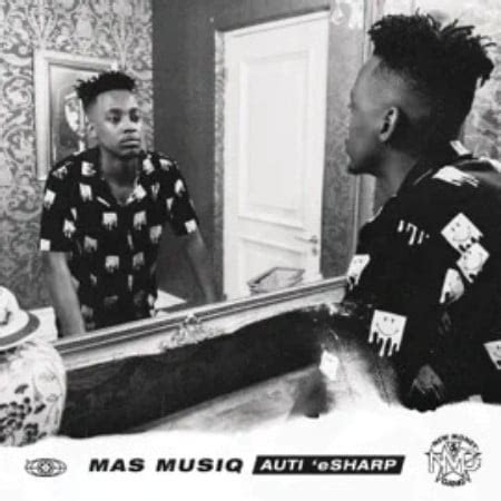 Mas MusiQ – Uzozisola ft. Kabza De Small, DJ Maphorisa & Aymos