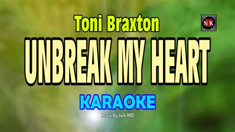 Unbreak My Heart KARAOKE, Unbreak My Heart - Toni Braxton KARAOKE ...