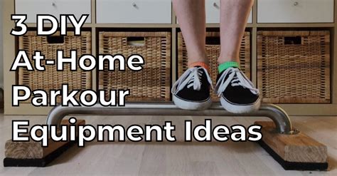 3 Easy DIY At-Home Parkour Equipment Ideas — Parkour Visions