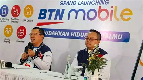 Luncurkan BTN Mobile, BTN Targetkan Pertumbuhan 26 % Nasabah Baru