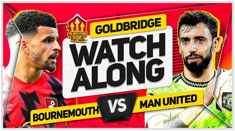 BOURNEMOUTH vs MANCHESTER UNITED LIVE STREAM Watchalong with Mark Goldbridge - YouTube