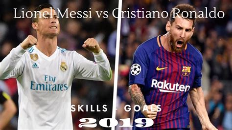 MESSI vs RONALDO - Skills and Goals - 2019 🔥 - YouTube