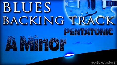 Twelve-Bar Blues Backing Track for A Minor Pentatonic and More Scales ...