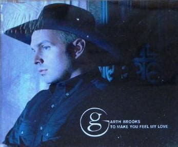 Garth Brooks – To Make You Feel My Love Lyrics | Genius Lyrics