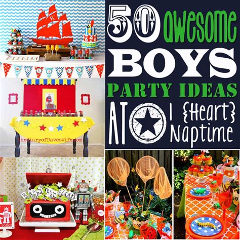 50 Awesome Boys' Birthday Party Ideas - I Heart Naptime