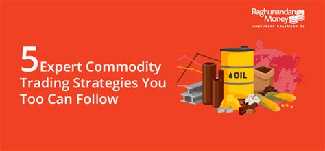 5 Expert Commodity Trading Strategies You Can Follow