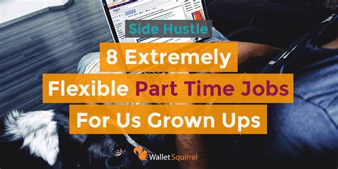 8 Extremely Flexible Part Time Jobs For Us Grown Ups