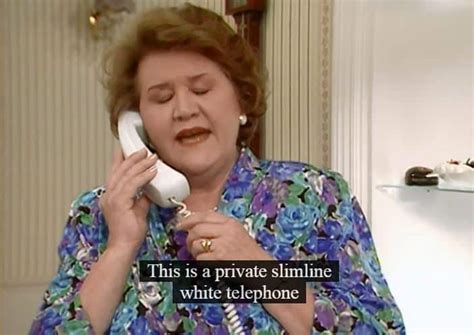 The Top 25 Hyacinth Bucket Quotes from Keeping Up Appearances - BritishTV.com