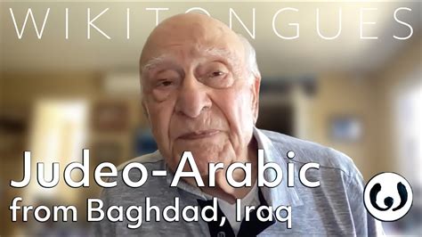 The Judeo-Arabic language, casually spoken | Joseph speaking Baghdadi Judeo-Arabic | Wikitongues ...