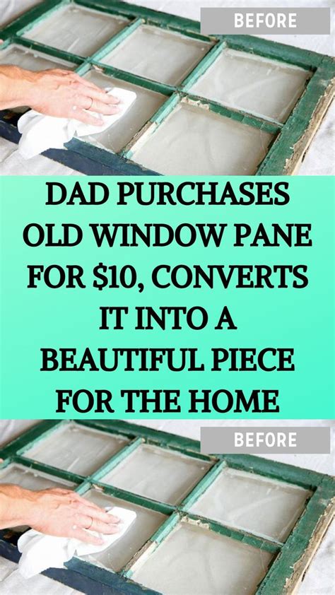 Dad Purchases Old Window Pane For $10, Converts It Into A Beautiful Piece For The Home | Old ...